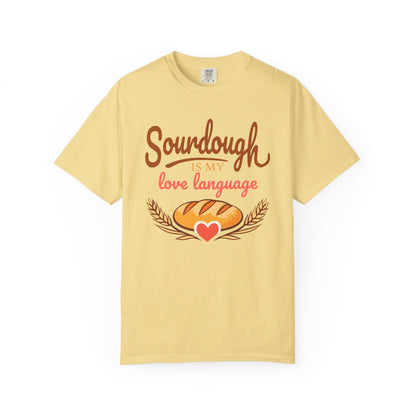 Sourdough Is My Love Language T-Shirt | Funny Sourdough Baking Gift | Cozy Bread Lover Apparel & Kitchen Gift
