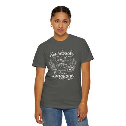 Sourdough Is My Love Language Shirt - Baking Tee for Bread Makers
