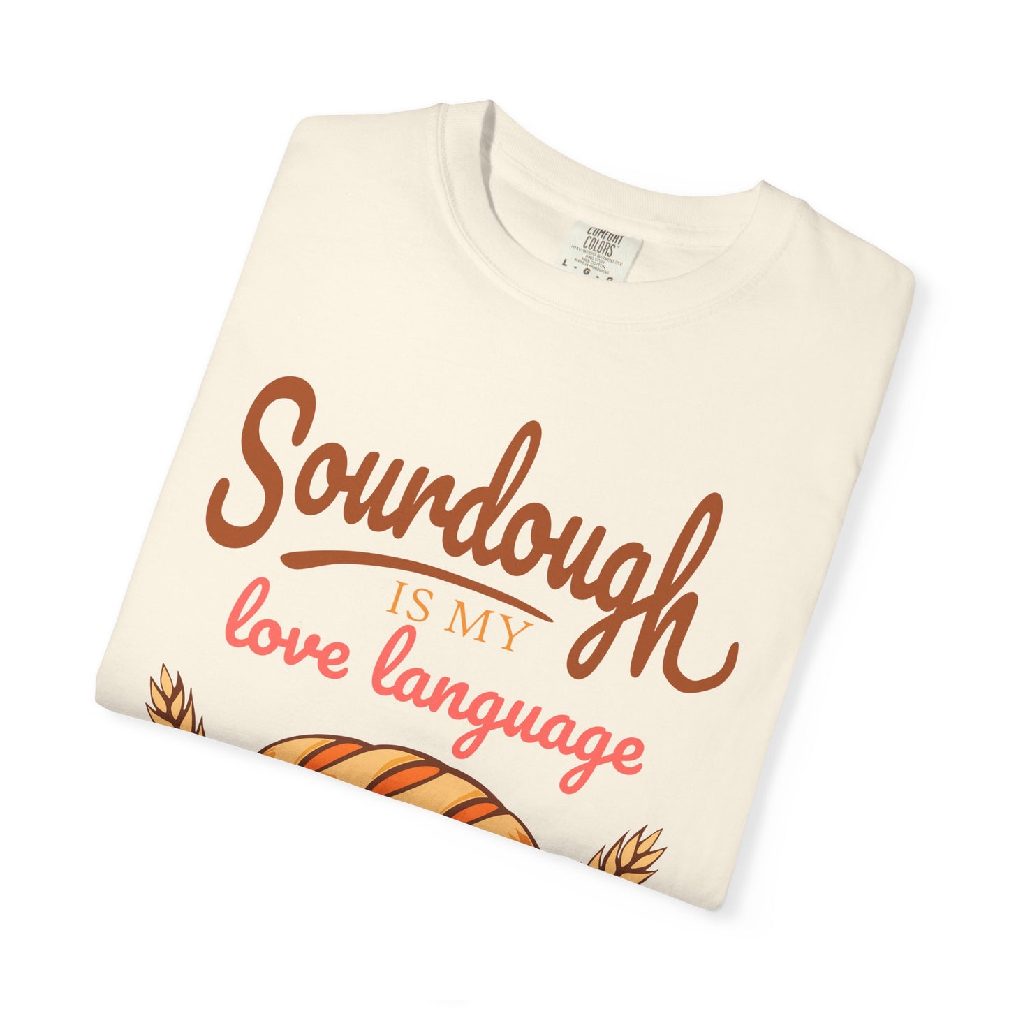 Sourdough Is My Love Language T-Shirt | Funny Sourdough Baking Gift | Cozy Bread Lover Apparel & Kitchen Gift